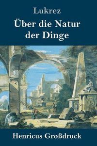 Cover image for UEber die Natur der Dinge (Grossdruck)