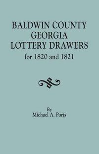 Cover image for Baldwin County, Georgia, Lottery Drawers for 1820 and 1821