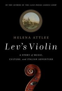 Cover image for Lev's Violin: A Story of Music, Culture and Italian Adventure