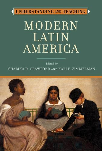 Cover image for Understanding and Teaching Modern Latin America