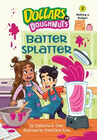 Cover image for Batter Splatter (Dollars to Doughnuts Book 2)