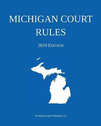 Cover image for Michigan Court Rules; 2019 Edition