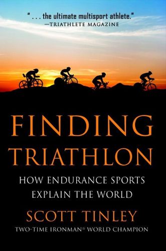 Cover image for Finding Triathlon: How Endurance Sports Explain the World