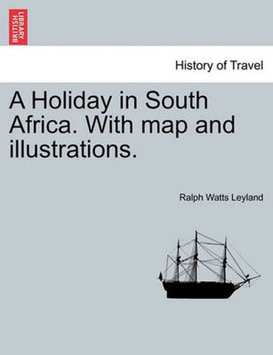 Cover image for A Holiday in South Africa. with Map and Illustrations.