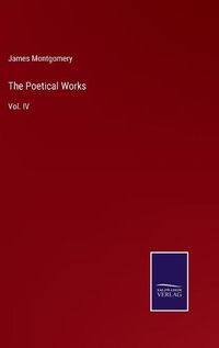 Cover image for The Poetical Works: Vol. IV