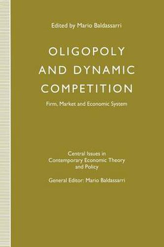 Cover image for Oligopoly and Dynamic Competition: Firm, Market and Economic System