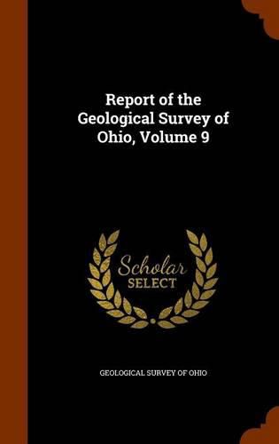 Cover image for Report of the Geological Survey of Ohio, Volume 9