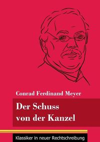 Cover image for Der Schuss von der Kanzel: (Band 49, Klassiker in neuer Rechtschreibung)