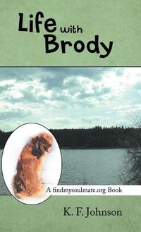 Cover image for Life with Brody: A Findmysoulmate.Org Book
