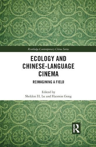 Cover image for Ecology and Chinese-Language Cinema: Reimagining a Field