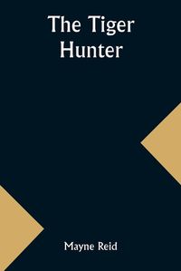 Cover image for The Tiger Hunter