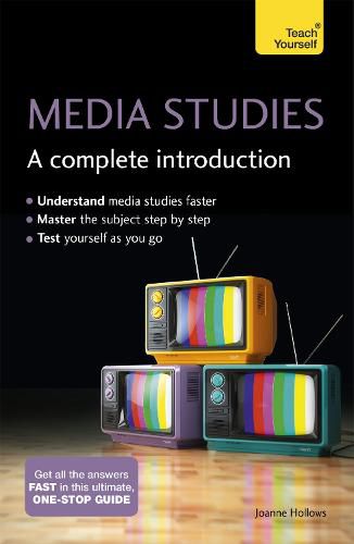 Cover image for Media Studies: A Complete Introduction: Teach Yourself