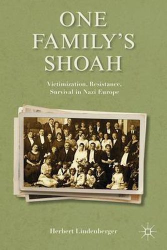 Cover image for One Family's Shoah: Victimization, Resistance, Survival in Nazi Europe