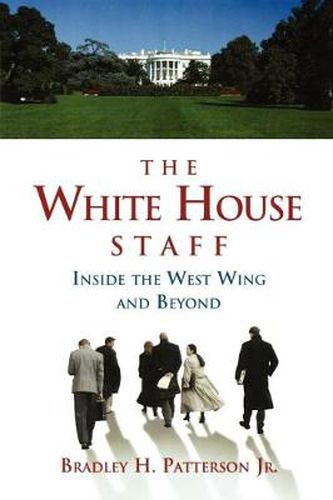 Cover image for The White House Staff: Inside the West Wing and Beyond