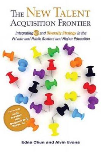 Cover image for The New Talent Acquisition Frontier: Integrating HR and Diversity Strategy in the Private and Public Sectors and Higher Education