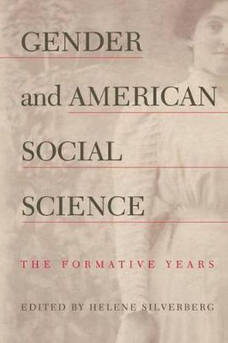 Cover image for Gender and American Social Science: The Formative Years