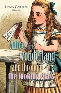 Cover image for Alice in Wonderland and Through the Looking Glass
