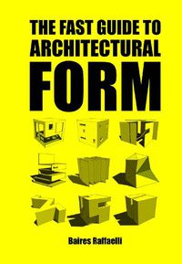 Cover image for The Fast Guide to Architectural Form