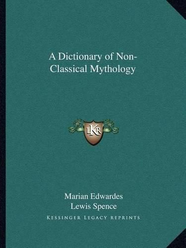 Cover image for A Dictionary of Non-Classical Mythology