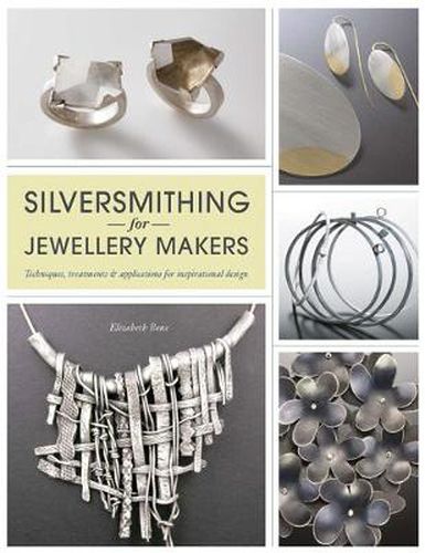 Cover image for Silversmithing for Jewellery Makers: Techniques, Treatments & Applications for Inspirational Design