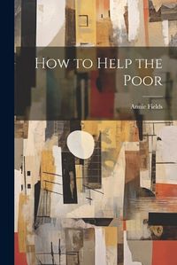 Cover image for How to Help the Poor