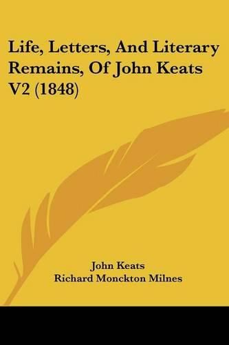 Life, Letters, And Literary Remains, Of John Keats V2 (1848)