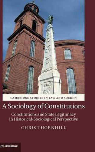 Cover image for A Sociology of Constitutions: Constitutions and State Legitimacy in Historical-Sociological Perspective