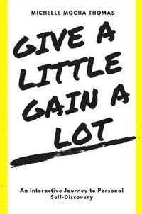 Cover image for Give A Little Gain A Lot