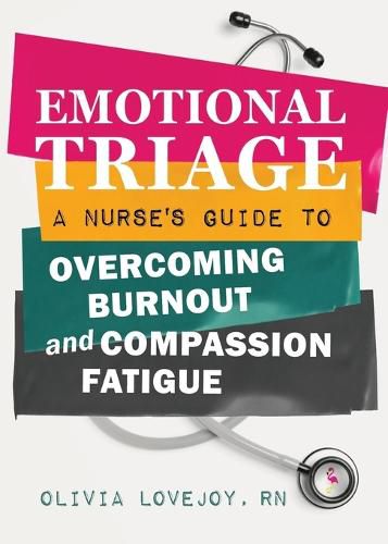 Cover image for Emotional Triage: A Nurse's Guide to Overcoming Burnout and Compassion Fatigue