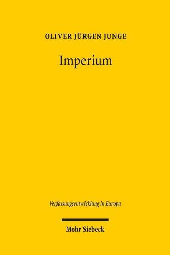 Cover image for Imperium: Die Rechtsnatur der Europaischen Union im Vergleich mit imperialen Ordnungen vom Roemischen bis zum Britischen Reich