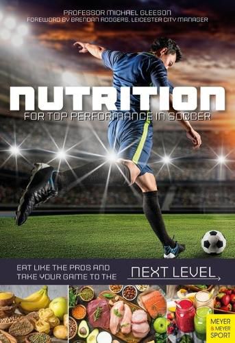 Cover image for Nutrition for Top Performance in Soccer: Eat Like the Pros and Take Your Game to the Next Level