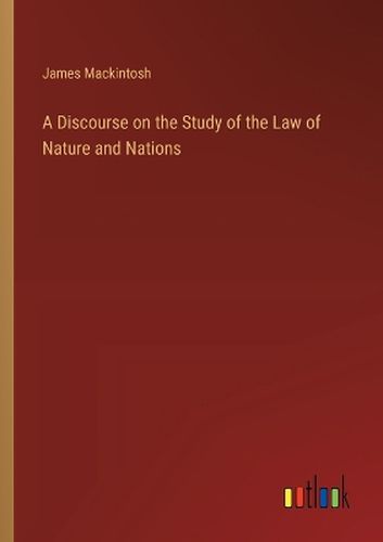 A Discourse on the Study of the Law of Nature and Nations