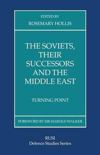 Cover image for The Soviets, Their Successors and the Middle East: Turning Point