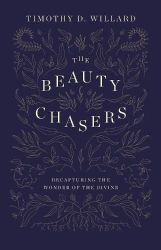 Cover image for The Beauty Chasers: Recapturing the Wonder of the Divine