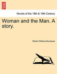 Cover image for Woman and the Man. a Story.