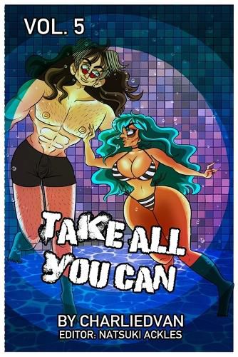 Cover image for Take All You Can Vol. 5