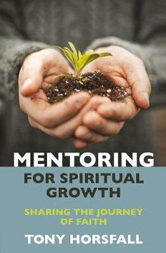 Mentoring for Spiritual Growth: Sharing the journey of faith