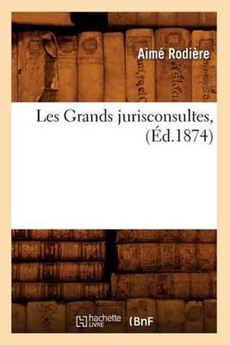 Cover image for Les Grands Jurisconsultes, (Ed.1874)