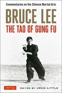 Cover image for Bruce Lee The Tao of Gung Fu: Commentaries on the Chinese Martial Arts