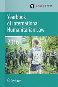 Cover image for Yearbook of International Humanitarian Law   Volume 19, 2016