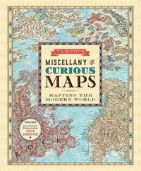 Cover image for Vargic's Miscellany of Curious Maps: Mapping the Modern World