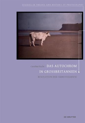 Cover image for Das Autochrom in Grossbritannien: Revolution der Farbfotografie