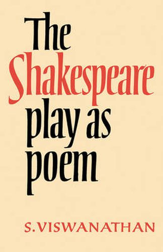 Cover image for The Shakespeare Play as Poem: A Critical Tradition in Perspective