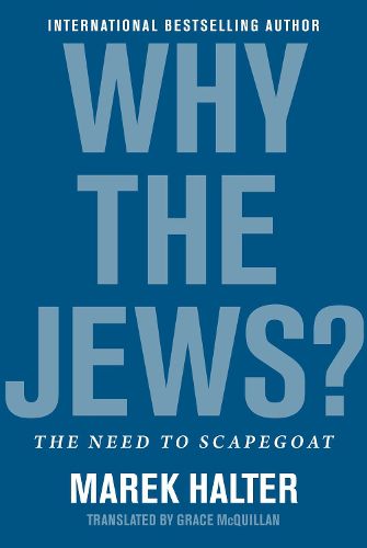 Cover image for Why the Jews?: The Need to Scapegoat