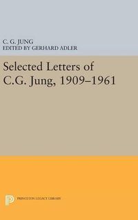 Cover image for Selected Letters of C.G. Jung, 1909-1961