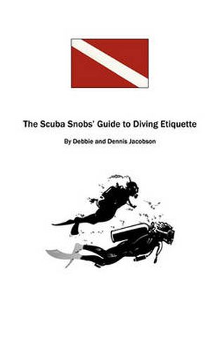 Cover image for The Scuba Snobs' Guide to Diving Ettiquette