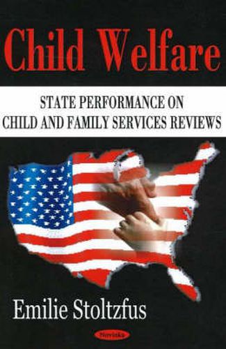 Cover image for Child Welfare: State Performance on Child & Family Services Reviews