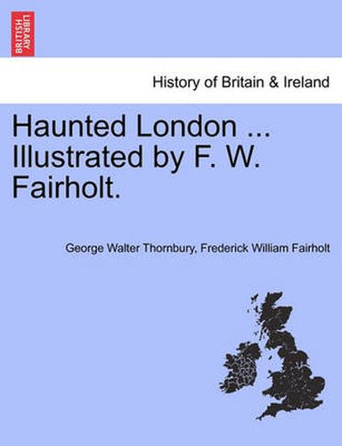 Cover image for Haunted London ... Illustrated by F. W. Fairholt.