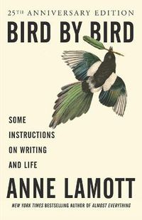 Cover image for Bird by Bird: Some Instructions on Writing and Life