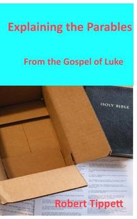 Cover image for Explaining the Parables: From the Gospel of Luke